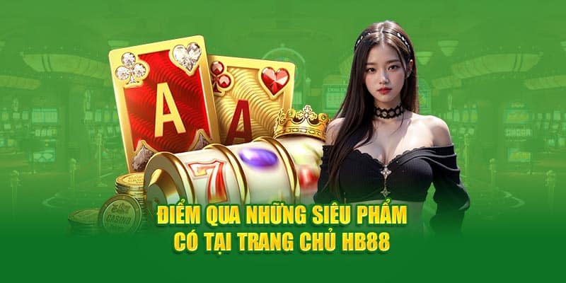 Tổng hợp những trò chơi cá cược hấp dẫn hàng đầu tại nhà cái HB88